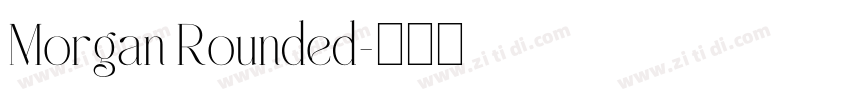 Morgan Rounded字体转换